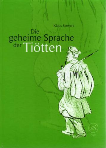 Die geheime Sprache der Tiötten 