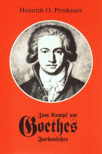 Zum Kampf um Goethes Farbenlehre. Schulungsbuch für die natürliche und menschliche Welt; die Gebiete der Qualitäten zu erfassen 