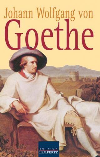 Johann Wolfgang von Goethe - Gesammelte Gedichte 