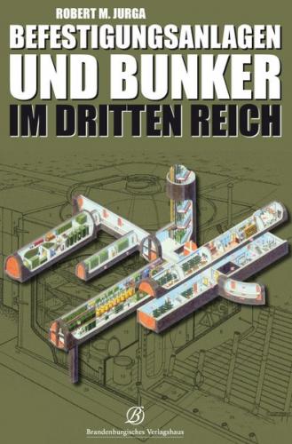 Befestigungsanlagen und Bunker im III. Reich 