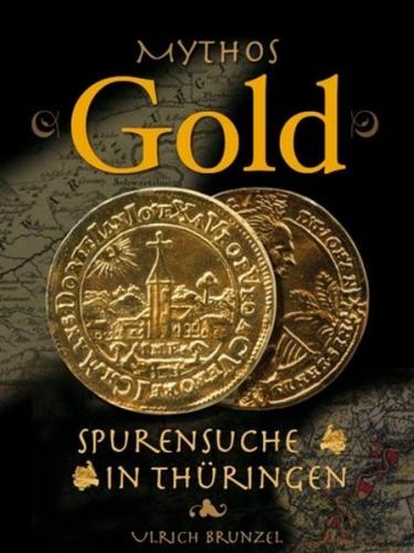 Mythos Gold - Spurensuche in Thüringen 