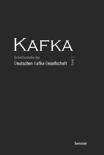 Kafka. Schriftenreihe der Deutschen Kafka-Gesellschaft e.V. 