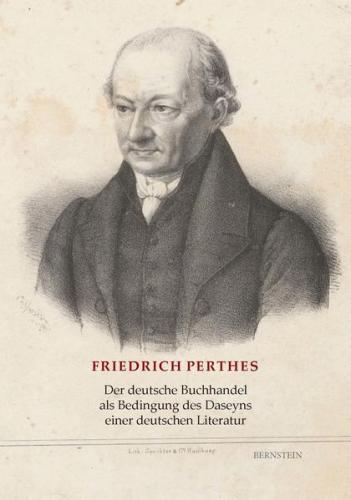 Der deutsche Buchhandel als Bedingung des Daseyns einer deutschen Literatur 