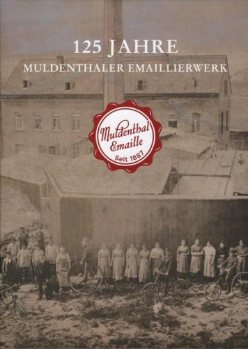 125 Jahre Muldenthaler Emaillierwerk 