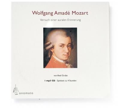 Wolfgang Amadé Mozart. Versuch einer auralen Erinnerung (Audio-CD) 