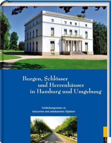 Burgen, Schlösser und Herrenhäuser in Hamburg und Umgebung 