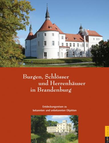 Burgen, Schlösser und Herrenhäuser in Brandenburg 