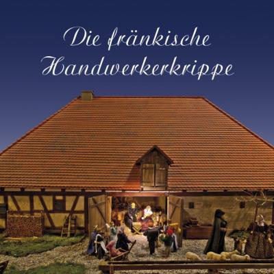 Die fränkische Handwerkerkrippe 