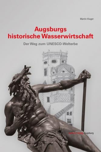 Augsburgs historische Wasserwirtschaft 