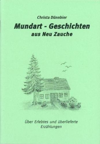 Mundart-Geschichten aus Neu Zauche 