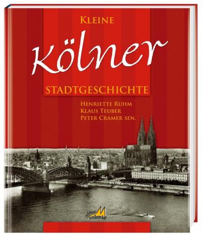 Kleine Kölner Stadtgeschichte 