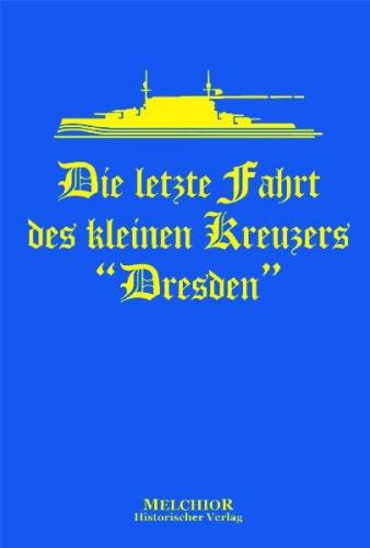 Die letzte Fahrt des kleinen Kreuzers Dresden 