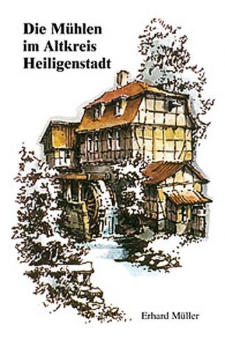 Die Mühlen im Altkreis Heiligenstadt 
