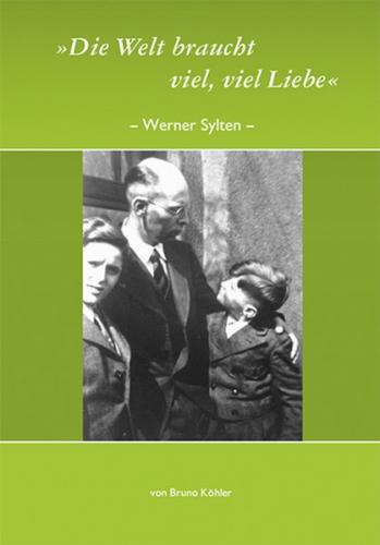 "Die Welt braucht viel, viel Liebe", Werner Sylten 