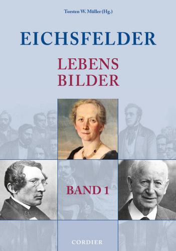 Eichsfelder Lebensbilder - Band 1 
