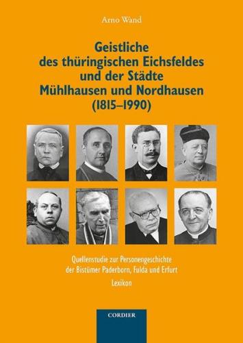 Geistliche des thüringischen Eichsfeldes und der Städte Mühlhausen und Nordhausen (1815-1990) 