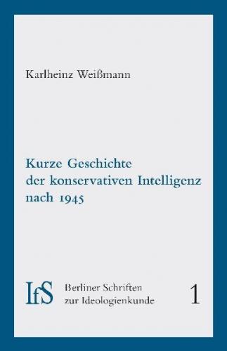 Kurze Geschichte der konservativen Intelligenz nach 1945 