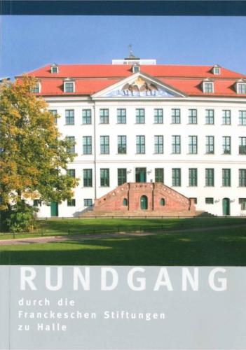 Rundgang durch die Franckeschen Stiftungen zu Halle 