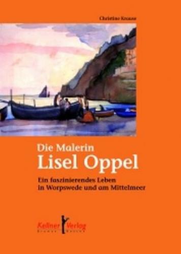 Die Malerin Lisel Oppel 