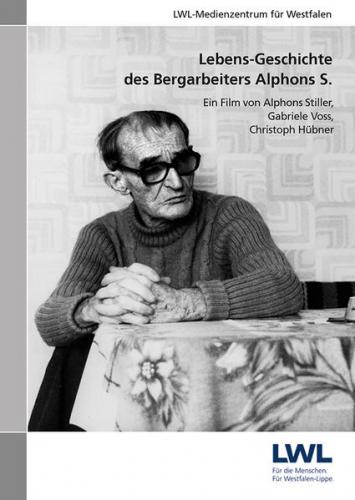 Lebens-Geschichte des Bergarbeiters Alphons S. 