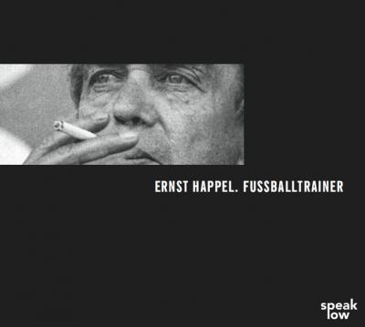 Ernst Happel. Fußballtrainer (Audio-CD) 