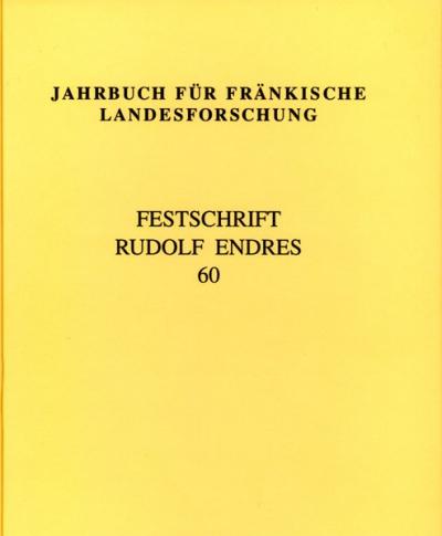 Jahrbuch für fränkische Landesforschung, Band 60 (2000). Festschrift Rudolf Endres 