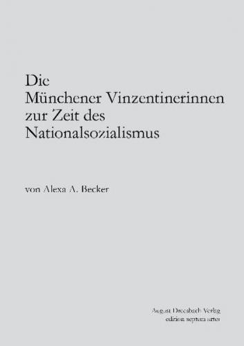 Die Münchener Vinzentinerinnen zur Zeit des Nationalsozialismus 