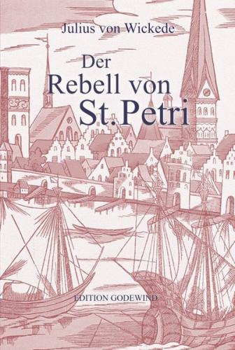 Der Rebell von St. Petri. Band I 