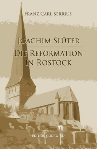 Joachim Slüter - Die Reformation in Rostock 