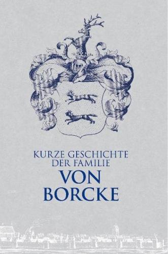 Kurze Geschichte der Familie von Borcke 