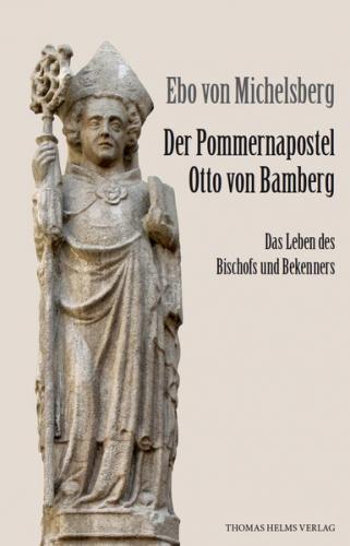 Der Pommernapostel Otto von Bamberg 