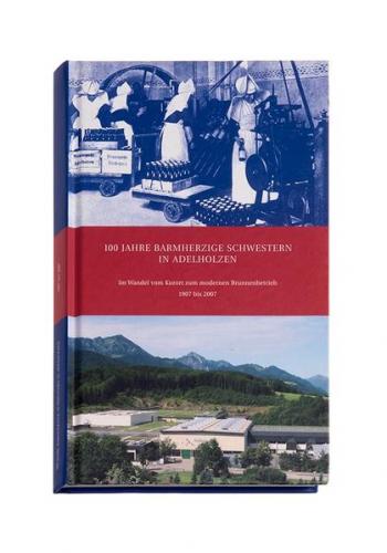 100 Jahre Barmherzige Schwestern in Adelholzen 