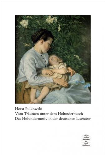 Vom Träumen unter dem Holunderbusch 