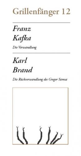 Die Verwandlung / Die Rückverwandlung des Gregor Samsa 