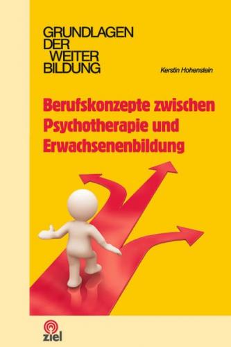 Berufskonzepte zwischen Psychotherapie und Erwachsenenbildung 