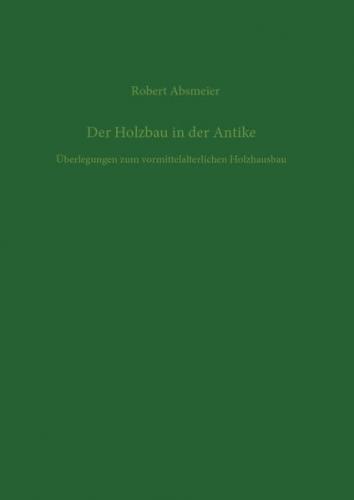 Der Holzbau in der Antike 