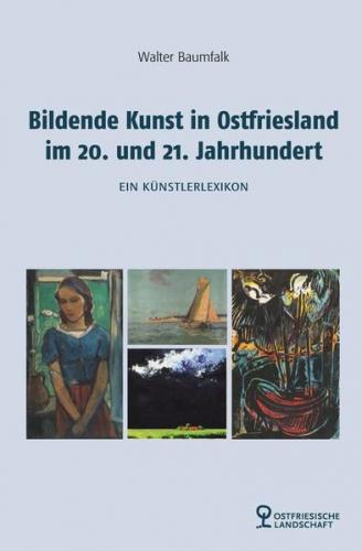 Bildende Kunst in Ostfriesland im 20. und 21. Jahrhundert 