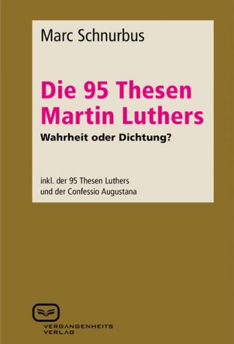 Die 95 Thesen Martin Luthers - Wahrheit oder Dichtung? (Ebook - EPUB) 