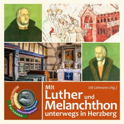 Mit Luther und Melanchthon unterwegs in Herzberg 