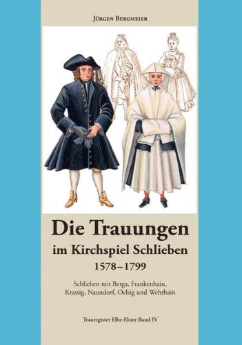 Die Trauungen im Kirchspiel Schlieben 1578-1799 