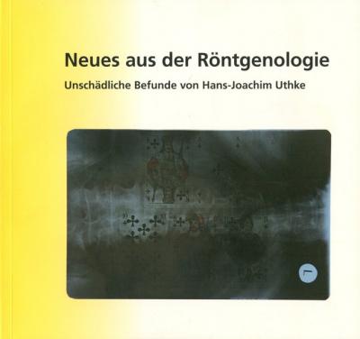 Neues aus der Röntgenologie 
