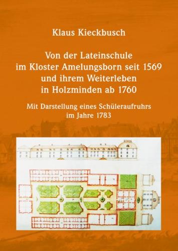 Von der Lateinschule im Kloster Amelungsborn seit 1569 und ihrem Weiterleben in Holzminden ab 1760 