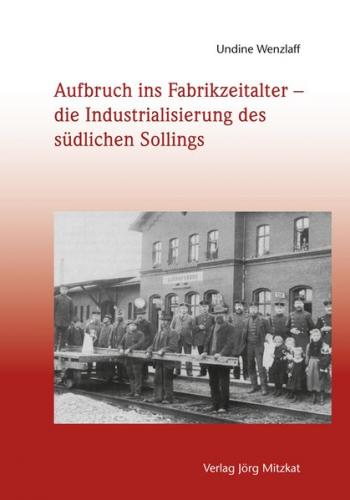 Aufbruch ins Fabrikzeitalter - die Industrialisierung des südlichen Sollings 