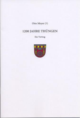 Otto Meyer (†) 1200 JAHRE THÜNGEN 