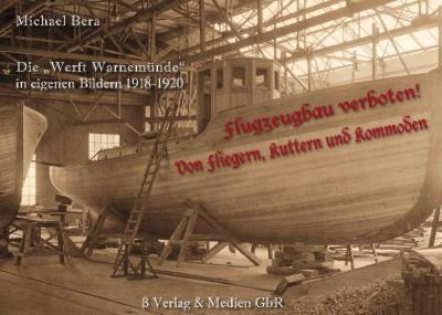 Flugzeugbau verboten! Von Fliegern, Kuttern und Kommoden 