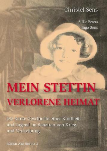 Mein Stettin. Verlorene Heimat 