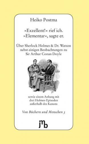'Exzellent!' rief ich - 'Elementar', sagte er 