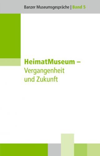 HeimatMuseum – Vergangenheit und Zukunft 