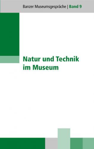Natur und Technik im Museum 