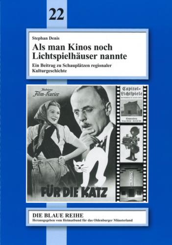 Als man Kinos noch Lichtspielhäuser nannte 